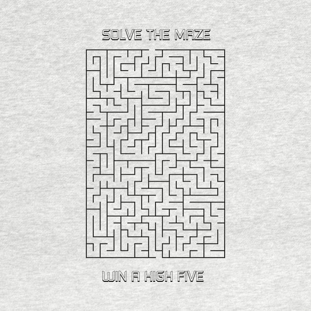 Solve The Maze, Win A High Five by Sibbows_Studios